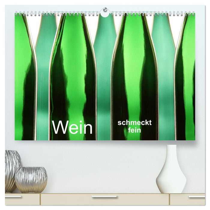 Wein schmeckt fein (CALVENDO Premium Wandkalender 2026)