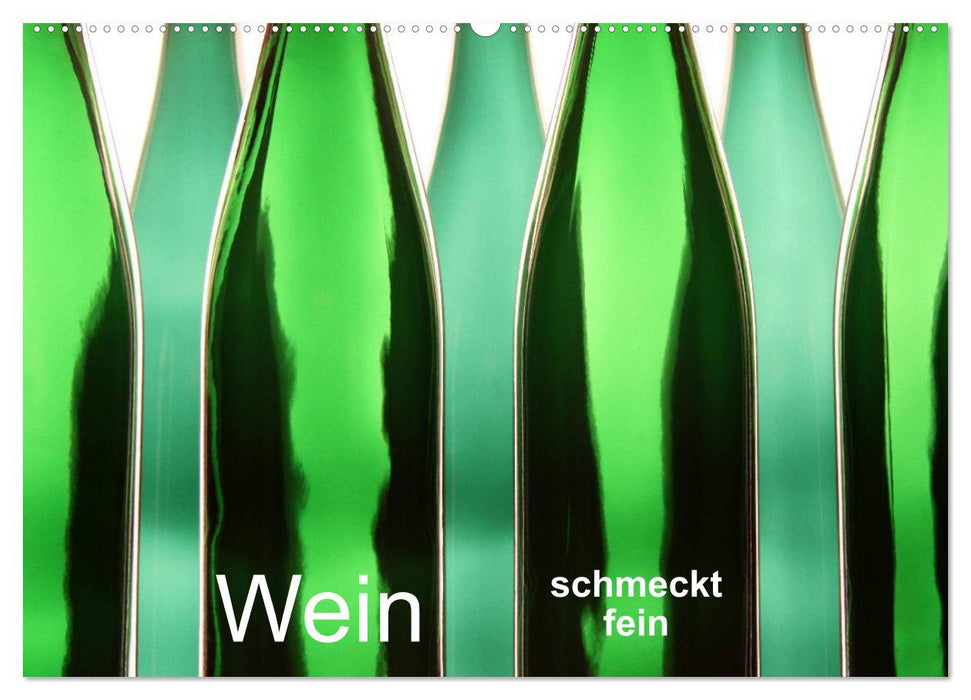 Wein schmeckt fein (CALVENDO Wandkalender 2026)