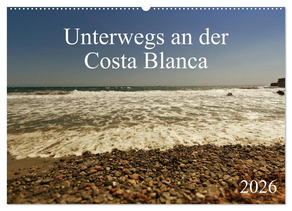 Unterwegs an der Costa Blanca (CALVENDO Wandkalender 2026)