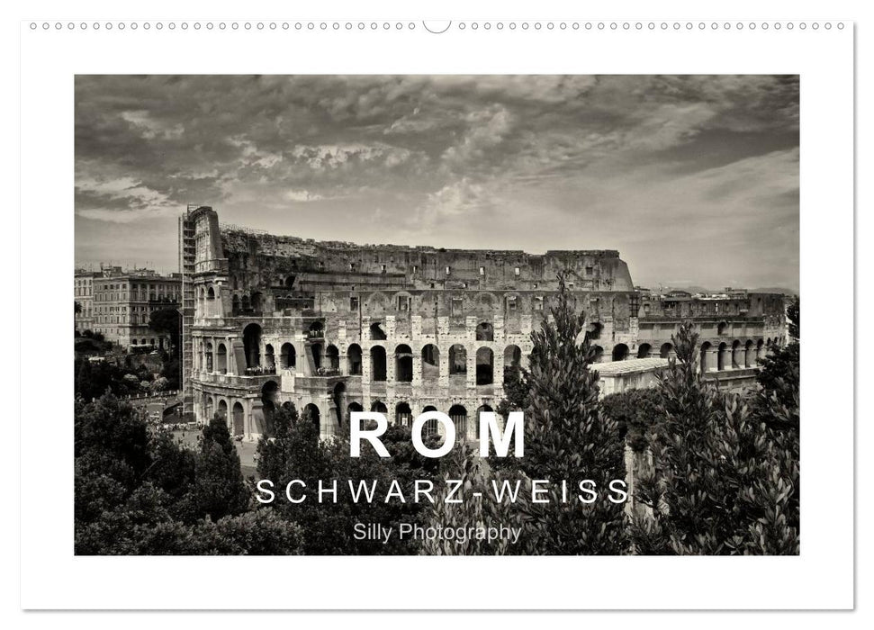 Rom in schwarz - weiss (CALVENDO Wandkalender 2026)