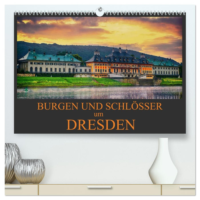 Burgen und Schlösser um Dresden (CALVENDO Premium Wandkalender 2026)