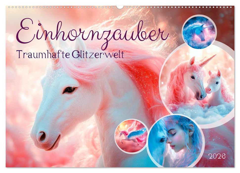 EINHORNZAUBER Traumhafte Glitzerwelt (CALVENDO Wandkalender 2026)