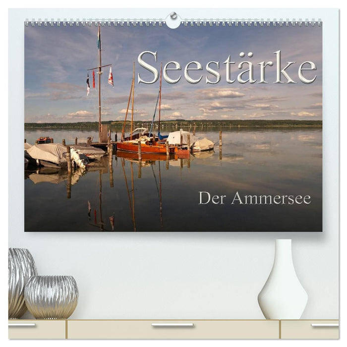 Seestärke - Der Ammersee (CALVENDO Premium Wandkalender 2026)