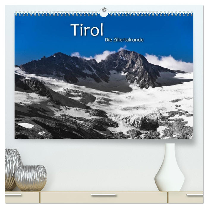 TIROL – Die Zillertalrunde (CALVENDO Premium Wandkalender 2026)