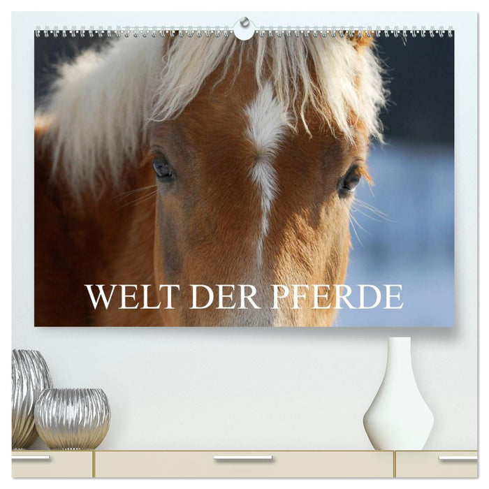 Welt der Pferde (CALVENDO Premium Wandkalender 2026)