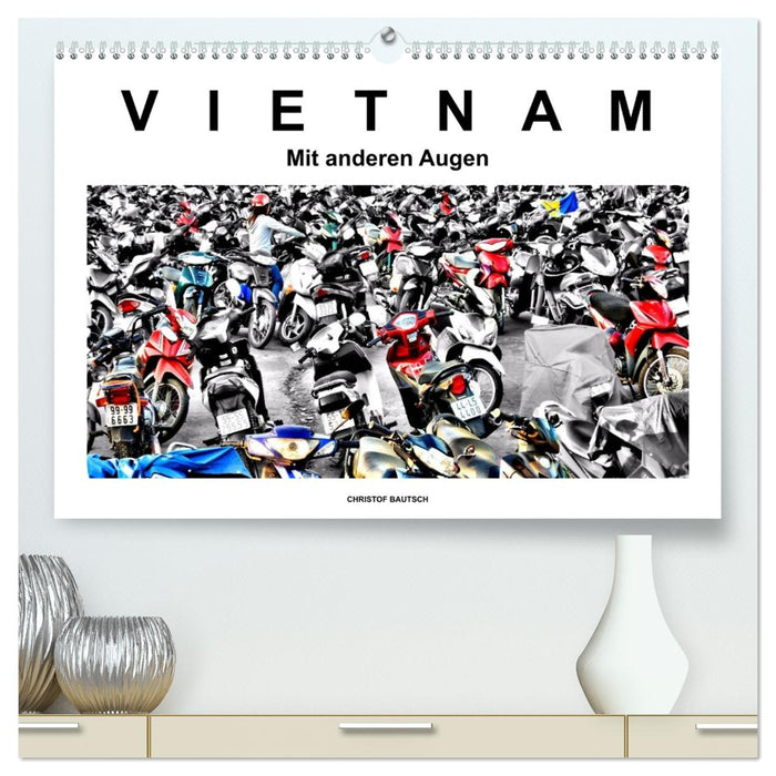Vietnam - Mit anderen Augen (CALVENDO Premium Wandkalender 2026)