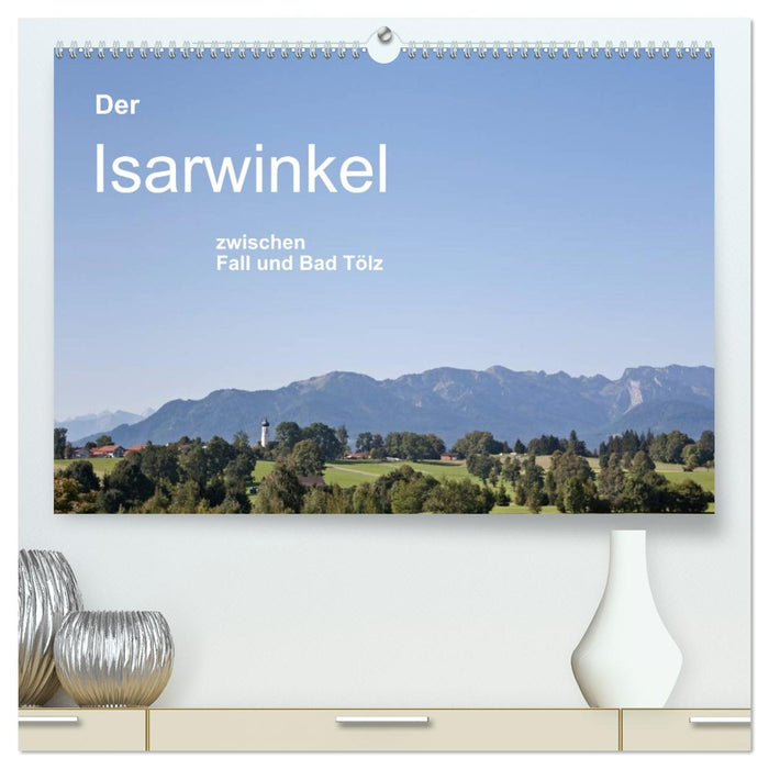 Der Isarwinkel (CALVENDO Premium Wandkalender 2026)