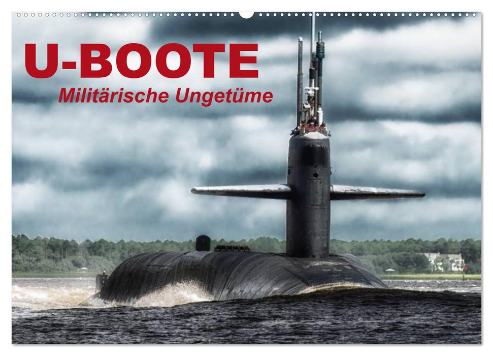 U-Boote - Militärische Ungetüme (CALVENDO Wandkalender 2026)