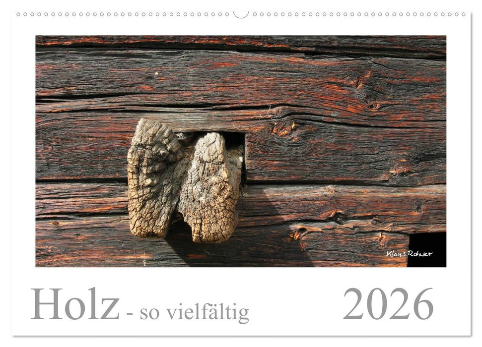 Holz - so vielfältig (CALVENDO Wandkalender 2026)