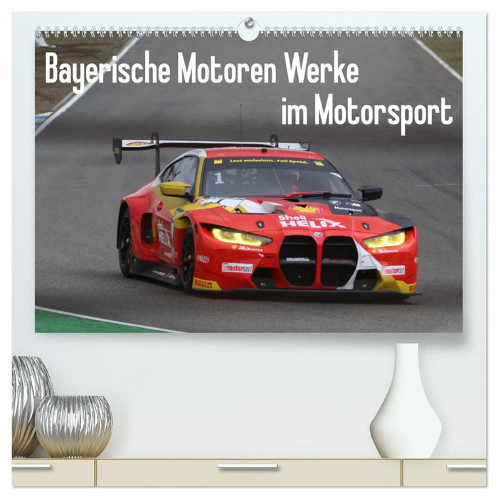 Bayerische Motoren Werke im Motorsport (CALVENDO Premium Wandkalender 2026)