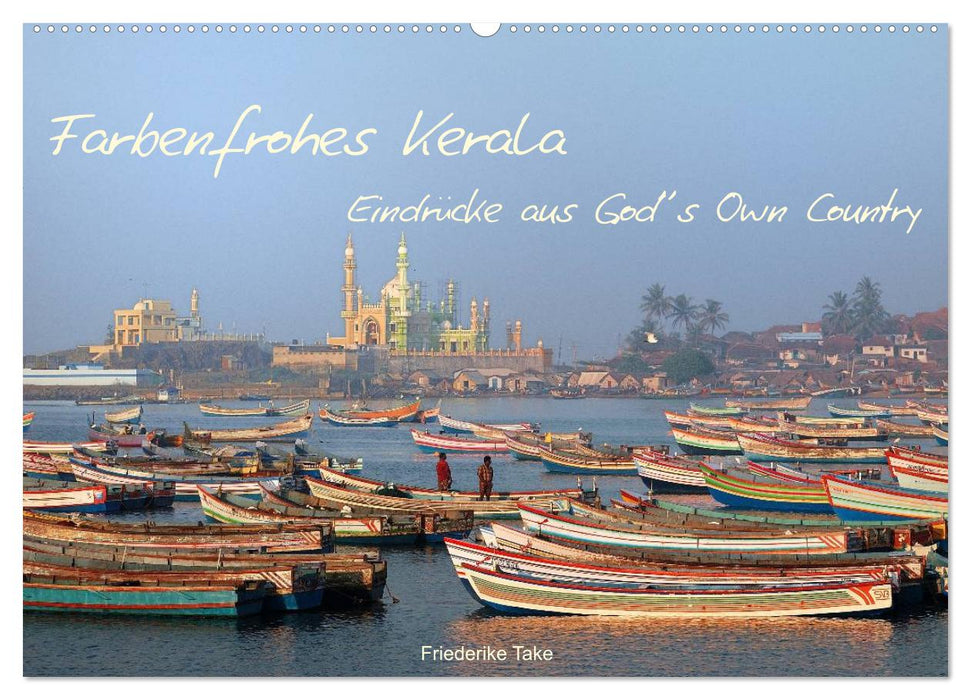 Farbenfrohes Kerala - Eindrücke aus God´s Own Country (CALVENDO Wandkalender 2026)