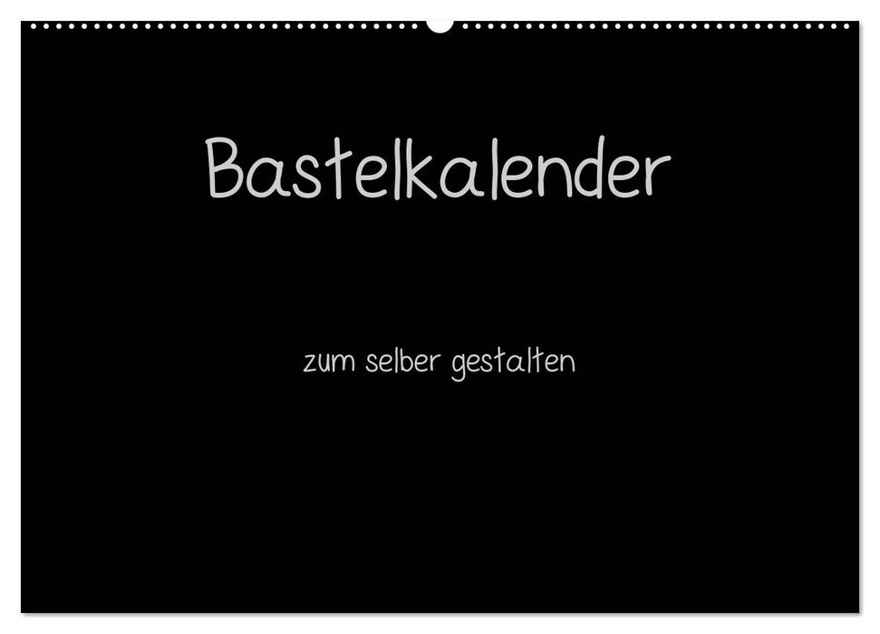 Bastelkalender - Schwarz (CALVENDO Wandkalender 2026)