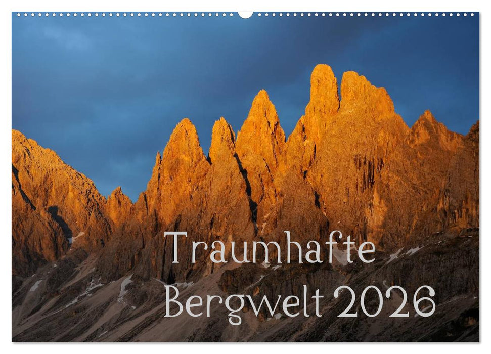 Traumhafte Bergwelt Kalender (CALVENDO Wandkalender 2026)