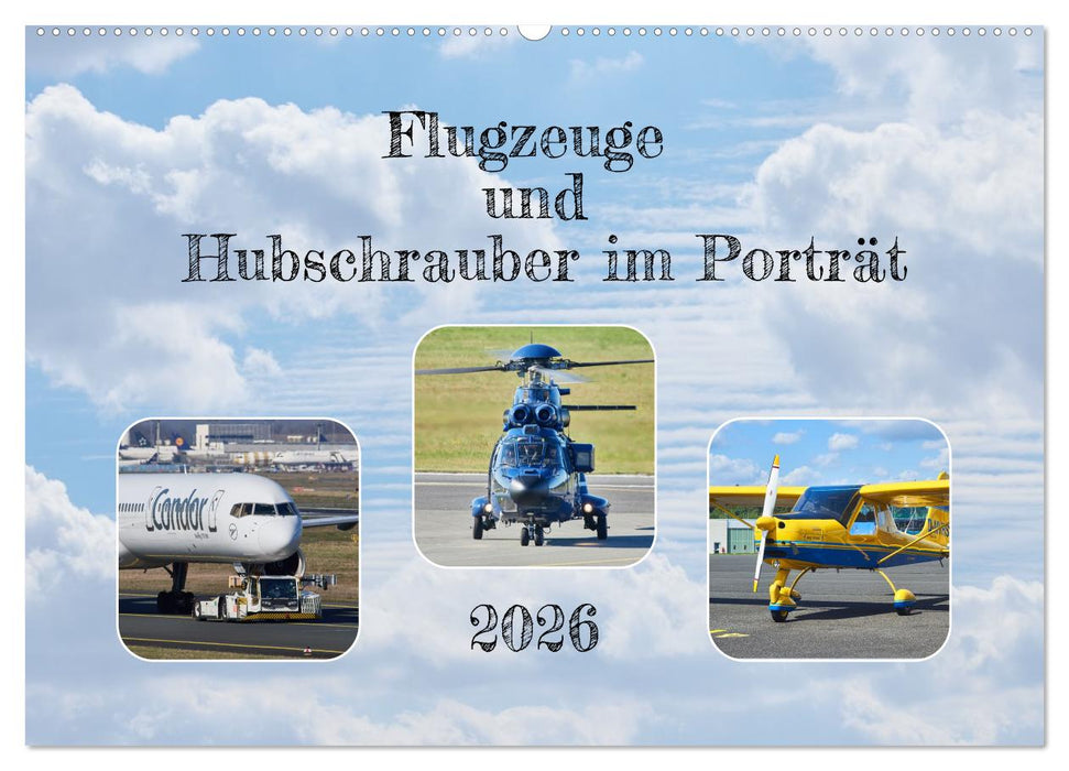 Flugzeuge und Hubschrauber im Porträt (CALVENDO Wandkalender 2026)