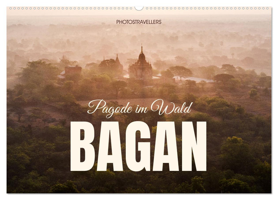 Bagan - Pagode im Wald (CALVENDO Wandkalender 2026)