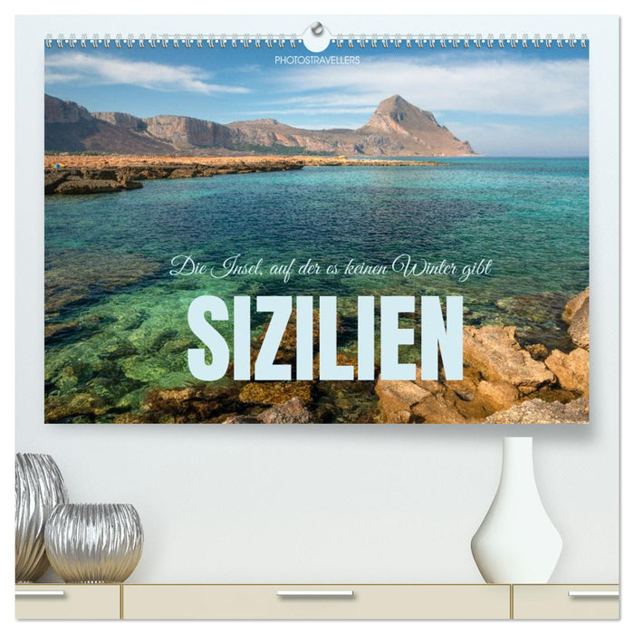 Sizilien – Die Insel, auf der es keinen Winter gibt (CALVENDO Premium Wandkalender 2026)