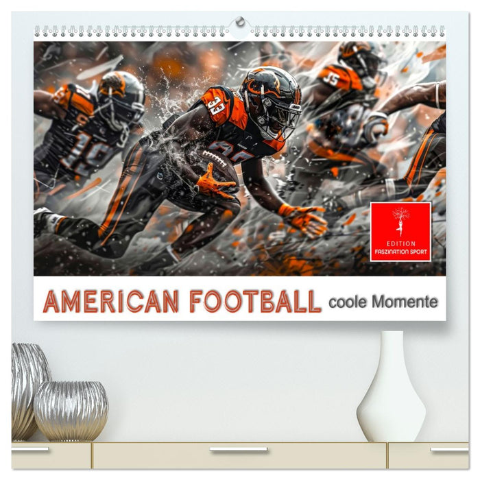American Football - coole Momente (CALVENDO Premium Wandkalender 2026)