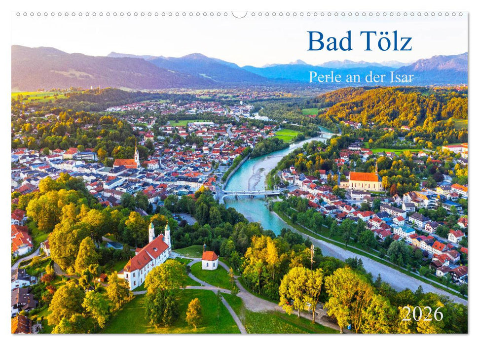 Bad Tölz - Perle an der Isar (CALVENDO Wandkalender 2026)