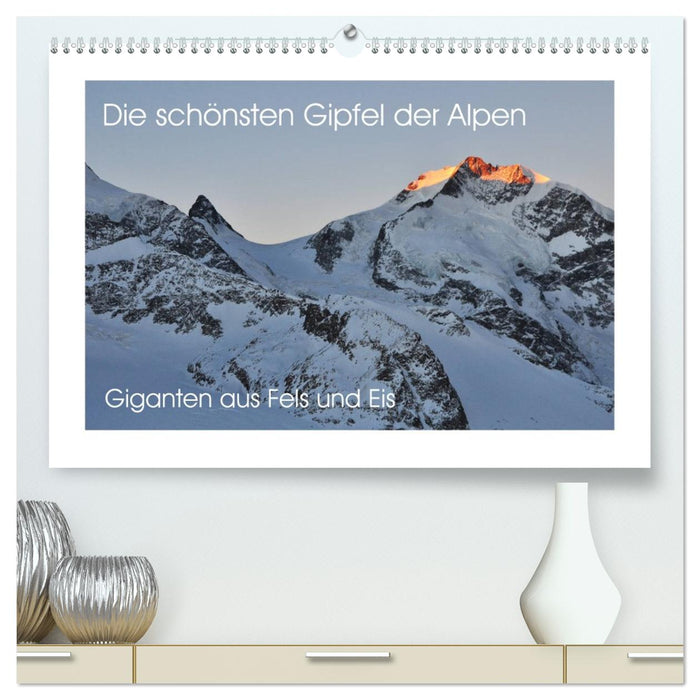Die schönsten Gipfel der Alpen - Giganten aus Fels und Eis (CALVENDO Premium Wandkalender 2026)