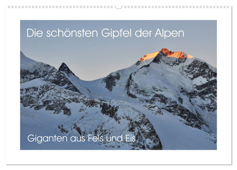 Die schönsten Gipfel der Alpen - Giganten aus Fels und Eis (CALVENDO Wandkalender 2026)