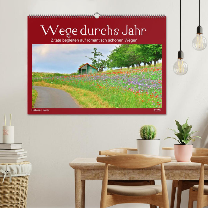 Wege durchs Jahr- Zitate begleiten auf romantisch schönen Wegen (CALVENDO Wandkalender 2026)