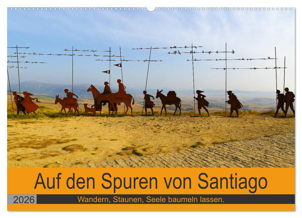 Auf den Spuren von Santiago - Wandern, Staunen, Seele baumeln lassen. (CALVENDO Wandkalender 2026)
