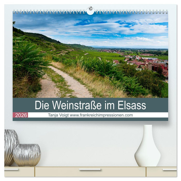 Die Weinstaße im Elsass (CALVENDO Premium Wandkalender 2026)