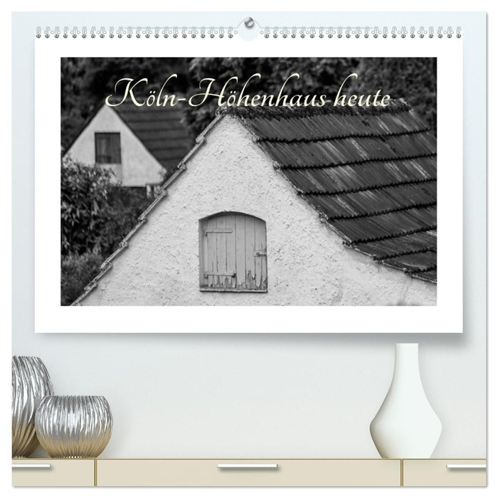 Köln-Höhenhaus heute (CALVENDO Premium Wandkalender 2026)
