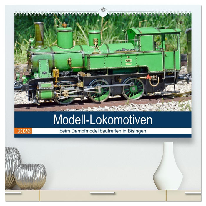 Modell-Lokomotiven beim Dampfmodellbautreffen in Bisingen (CALVENDO Premium Wandkalender 2026)