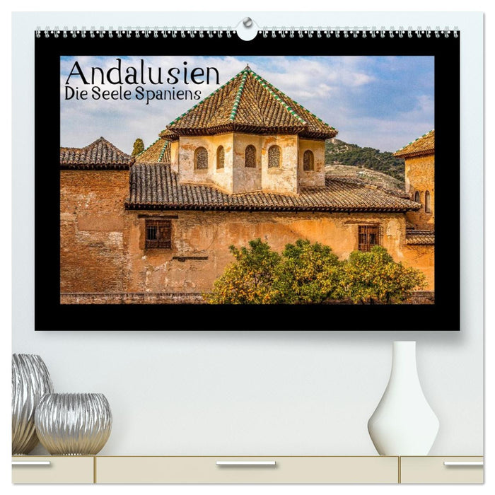 Andalusien - Die Seele Spaniens (CALVENDO Premium Wandkalender 2026)