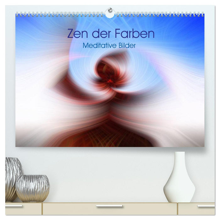Zen der Farben - Meditative Bilder (CALVENDO Premium Wandkalender 2026)