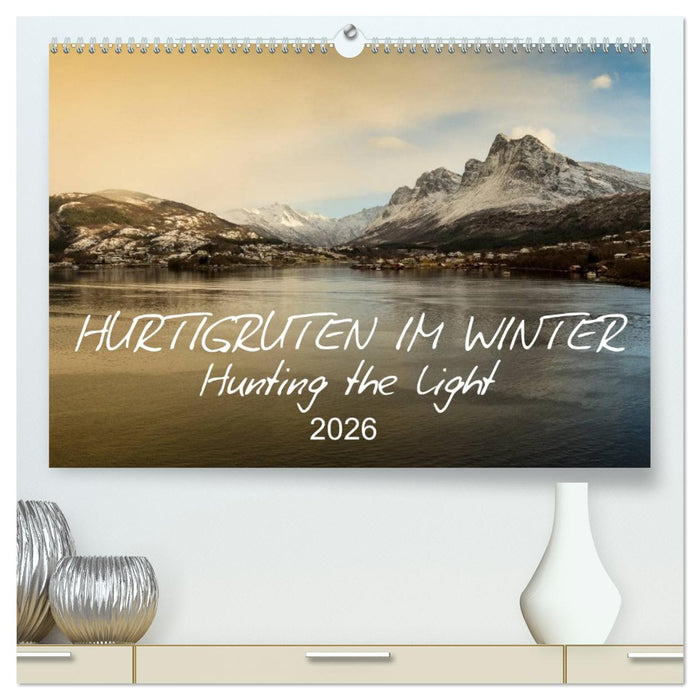 Hurtigruten im Winter - Hunting the light (CALVENDO Premium Wandkalender 2026)