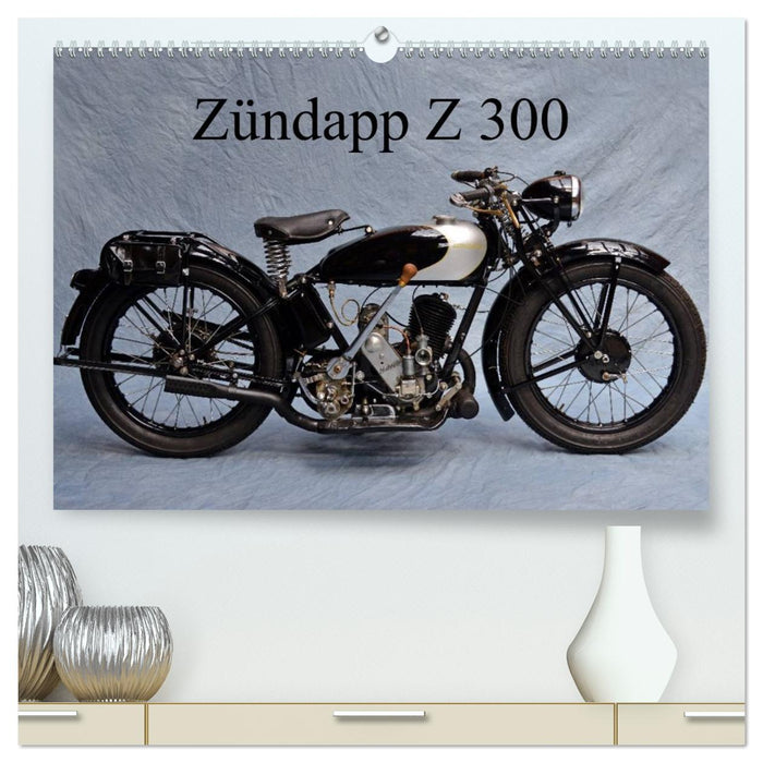 Zündapp Z 300 (CALVENDO Premium Wandkalender 2026)