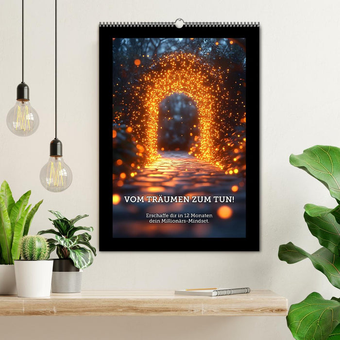 Vom Träumen zum Tun! - Erschaffe dir in 12 Monaten dein Millionärs-Mindset. (CALVENDO Wandkalender 2026)