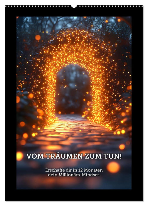 Vom Träumen zum Tun! - Erschaffe dir in 12 Monaten dein Millionärs-Mindset. (CALVENDO Wandkalender 2026)
