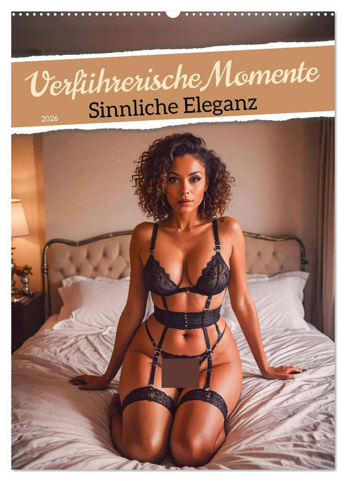 Verführerische Momente - Sinnliche Eleganz (CALVENDO Wandkalender 2026)