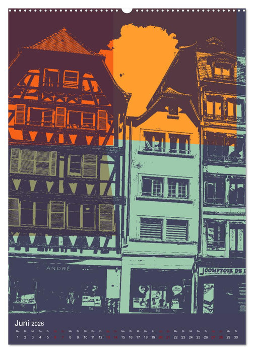 Straßburg reloaded - Pop-Art trifft Tradition (CALVENDO Wandkalender 2026)