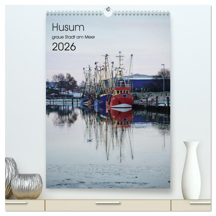 Husum - graue Stadt am Meer (CALVENDO Premium Wandkalender 2026)