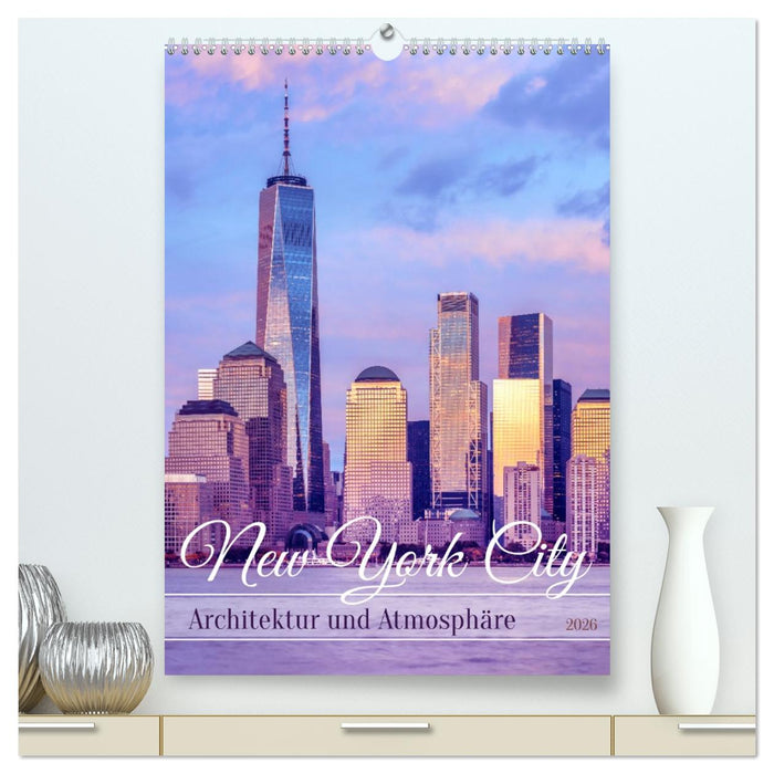 NEW YORK CITY Architektur und Atmosphäre (CALVENDO Premium Wandkalender 2026)