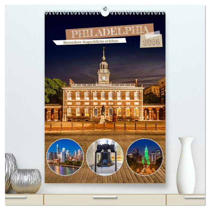 PHILADELPHIA Besondere Augenblicke erleben (CALVENDO Premium Wandkalender 2026)