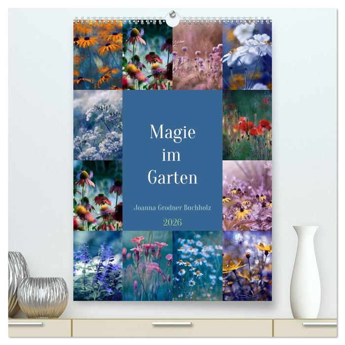 Magie im Garten (CALVENDO Premium Wandkalender 2026)