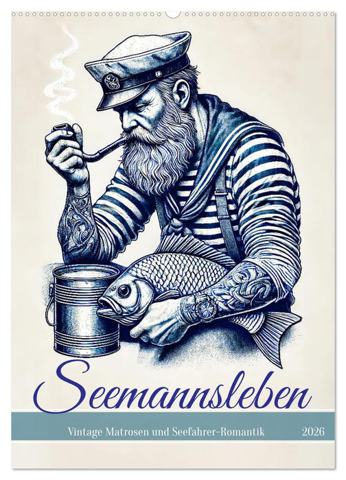 Seemannsleben - Vintage Matrosen und Seefahrer-Romantik (CALVENDO Wandkalender 2026)