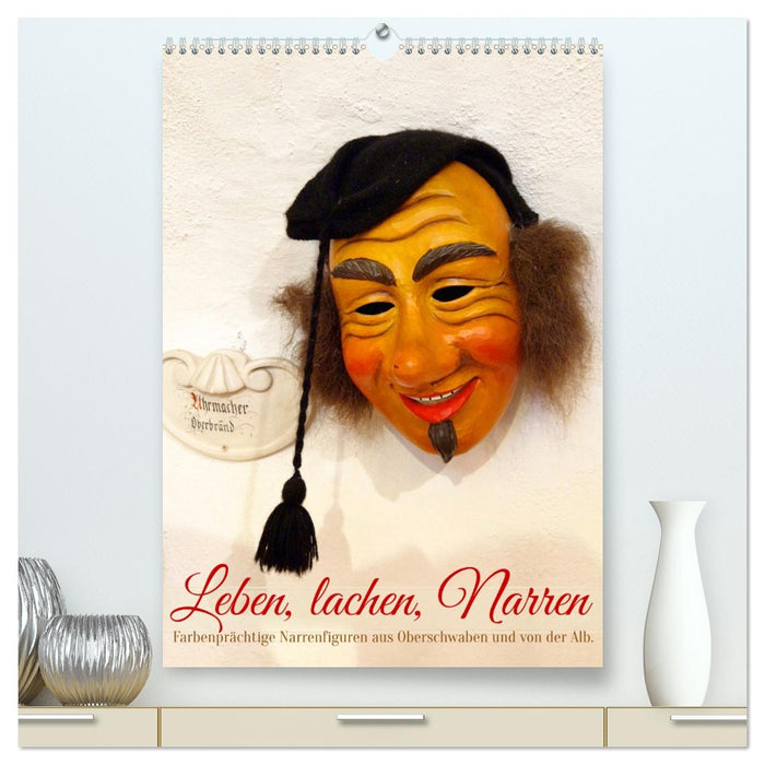 Leben, lachen, Narren (CALVENDO Premium Wandkalender 2026)