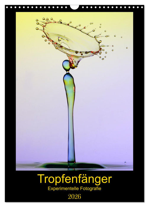 Tropfenfänger (CALVENDO Wandkalender 2026)