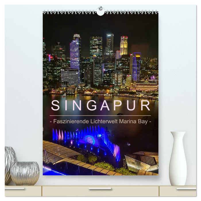 Singapur - Faszinierende Lichterwelt Marina Bay (CALVENDO Premium Wandkalender 2026)