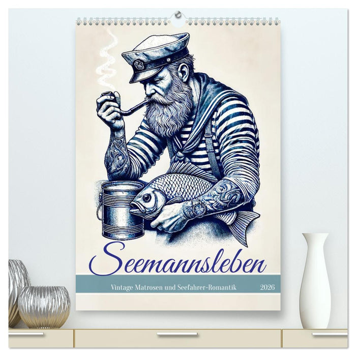 Seemannsleben - Vintage Matrosen und Seefahrer-Romantik (CALVENDO Premium Wandkalender 2026)