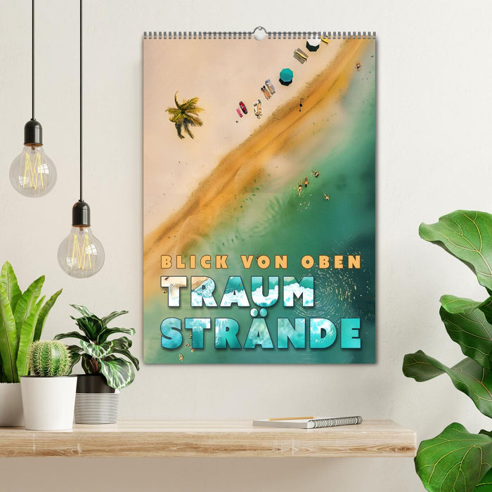 Blick von oben - Traumstrände (CALVENDO Wandkalender 2026)