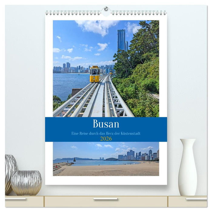 Busan - Eine Reise durch das Herz der Küstenstadt (CALVENDO Premium Wandkalender 2026)