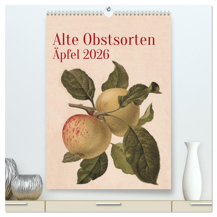 Alte Obstsorten - Äpfel 2026 (CALVENDO Premium Wandkalender 2026)
