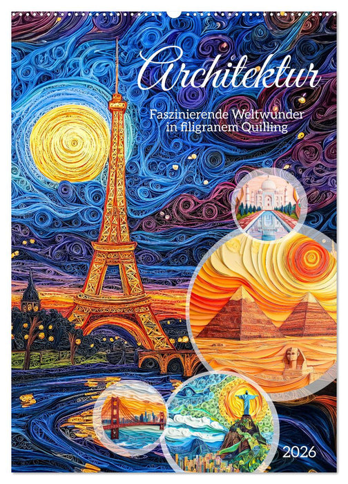 Architektur - Faszinierende Weltwunder in filigranem Quilling (CALVENDO Wandkalender 2026)